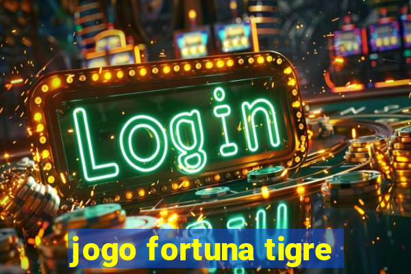 jogo fortuna tigre